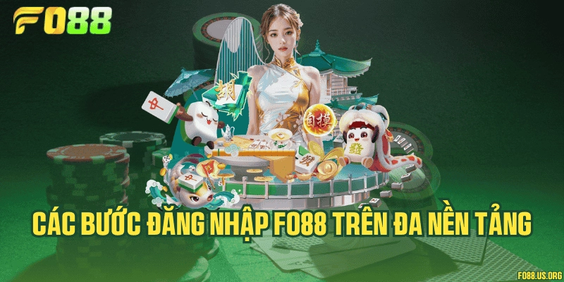 Các bước đăng nhập Fo88 trên đa nền tảng