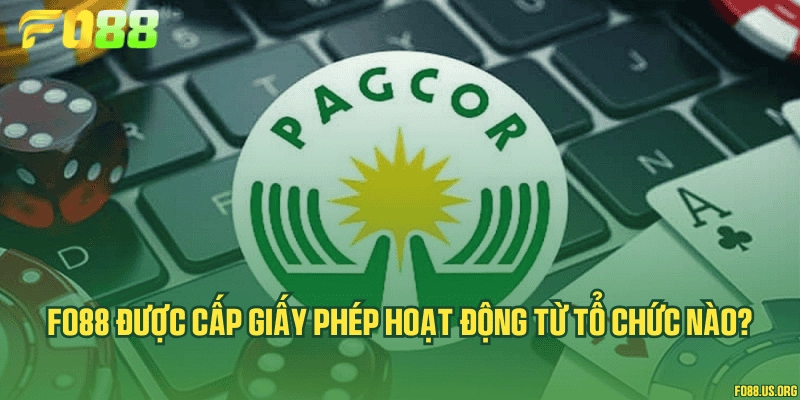 Fo88 được cấp giấy phép hoạt động từ tổ chức nào?