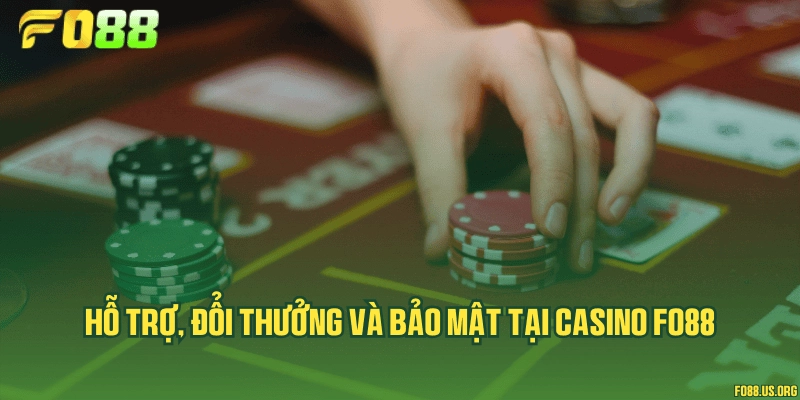 Hỗ trợ, đổi thưởng và bảo mật tại casino Fo88