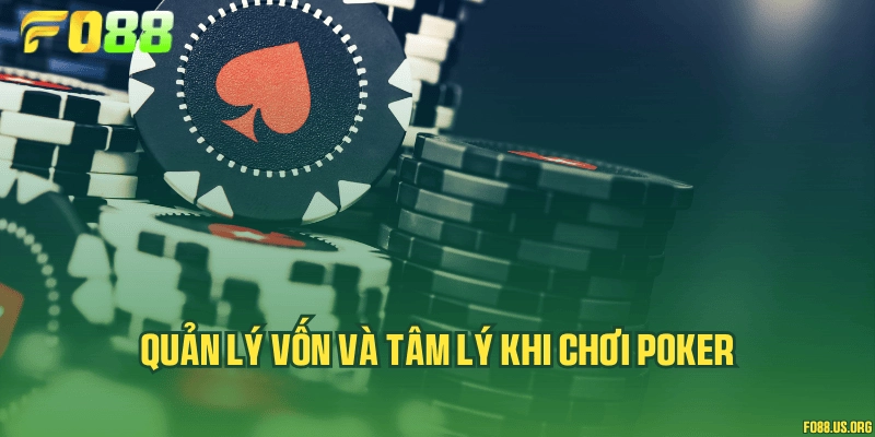 Quản lý vốn và tâm lý khi chơi Poker